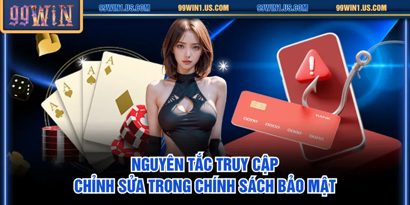 Nguyên tắc truy cập, chỉnh sửa trong chính sách bảo mật